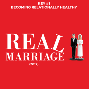 Key #1 Becoming Relationally Healthy