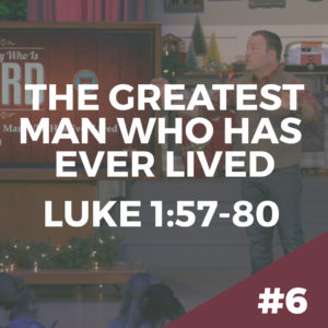 The Boy Who Is Lord #6 – The Greatest Man Who Ever Lived