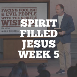 Spirit Filled Jesus: Week 5