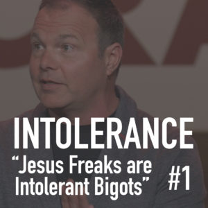 Christians Might Be Crazy #1 – Intolerance