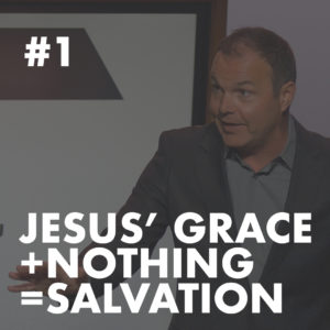 Galatians #1 – Jesus’ Grace + Nothing = Salvation