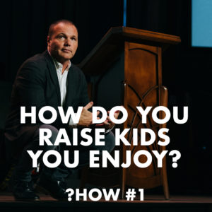 Proverbs #1 – How do you raise kids you enjoy?