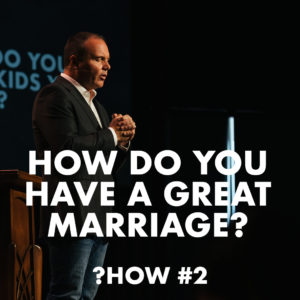 Proverbs #2 – How do you have a great marriage?