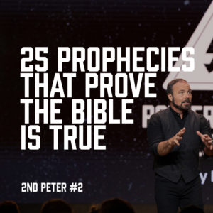 2nd Peter #2 – 25 Prophecies That Prove the Bible is True