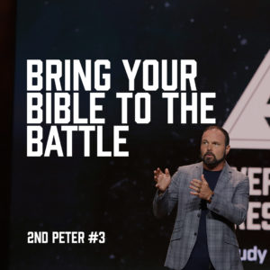 2nd Peter #3 – Bring Your Bible to the Battle