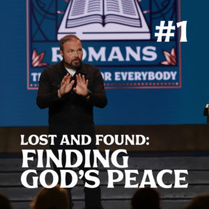 Romans #1 – Lost and Found: Finding God’s Peace