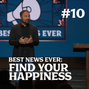 Romans #10 – Best News Ever: Find Your Happiness