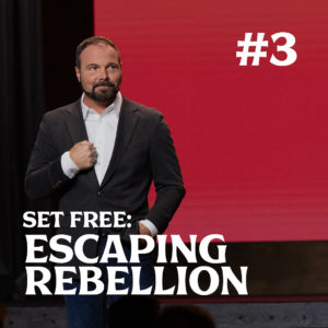 Romans #3 – Set Free: Escaping Rebellion