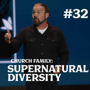 Romans #32 – Church Family: Supernatural Diversity