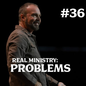 Romans #36 – Real Ministry: Problems