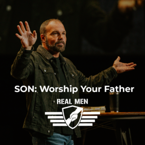 SON: Worship Your Father